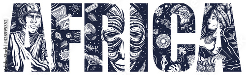 Africa slogan. Double exposure lettering. Typography art. Tattoo style. African woman in traditional turban, maasai warrior, tribal mask, kalimba, map, drum. Ethnic afro girl and black tribe man