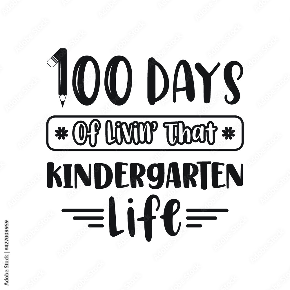 100 Days of Livin' That Kindergarten Life, Grade Life Vector Design, 100 Days of School Typography Design, School Design, 100 Days of Livin Vector, 1st grade Life Design, School design, grade Life 100 Days of Livin' That Kindergarten Life, Grade Life Vector Design, 100 Days of School Typography Design, School Design, 100 Days of Livin Vector, 1st grade Life Design, School design, grade Life