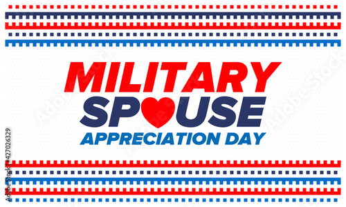 Military Spouse Appreciation Day. Celebrated in the United States. National Day recognition of the contribution, support and sacrifice of the spouses of the Armed Forces. Poster, card, banner. Vector