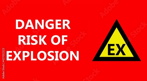 Danger risk of explosion, hazard sign with text and explosive atmosphere symbol.  Red background.