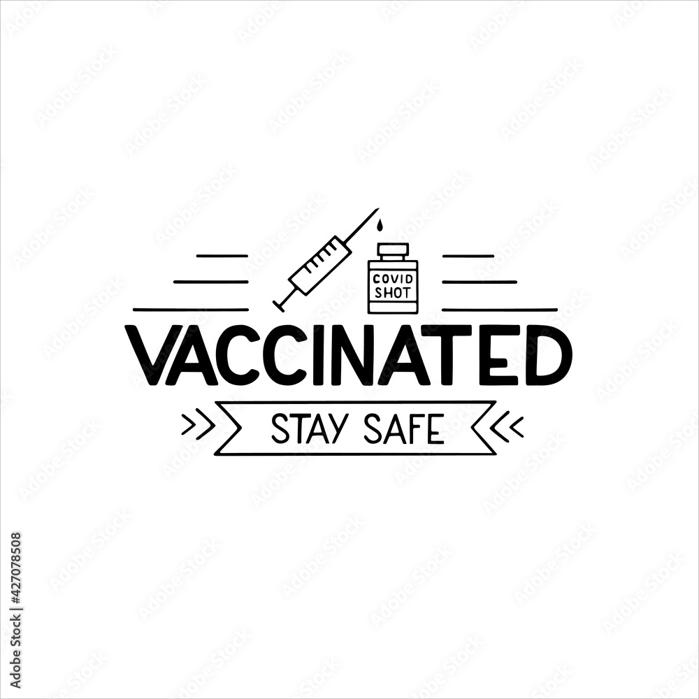 Vaccinated stay safe vector lettering isolated on white. Hand written illustration Vaccinated for sticker, web site, flyer, social media content, poster, card, print, concept, info message, template. Vaccinated stay safe vector lettering isolated on white. Hand written illustration Vaccinated for sticker, web site, flyer, social media content, poster, card, print, concept, info message, template.