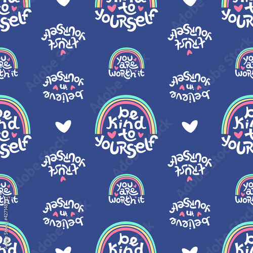 Seamless pattern made of positive thinking quotes promoting self worth and self care.