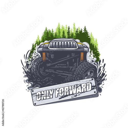 Off road car in the mud with Only Forward sign. Can be used for printing on T-shirts.