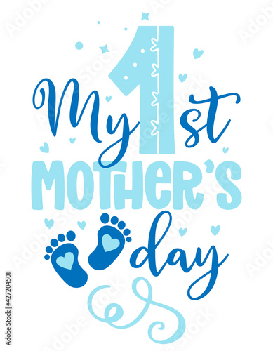 My first Mother's Day - happy Mother’s Day lettering greeting card set. Handmade calligraphy vector illustration. Good for scrap booking, posters, textiles, gifts. Baby boy greeting label.