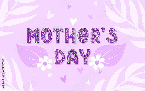 Mothers Day. Lettering inscription with delicate flowers and leaves. Decorative text with a floral pattern. Vector illustration © Екатерина Великая