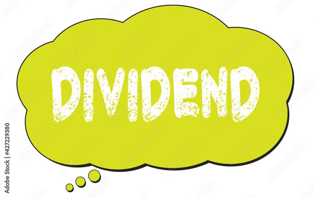 DIVIDEND text written on a light green thought bubble. DIVIDEND text written on a light green thought bubble.