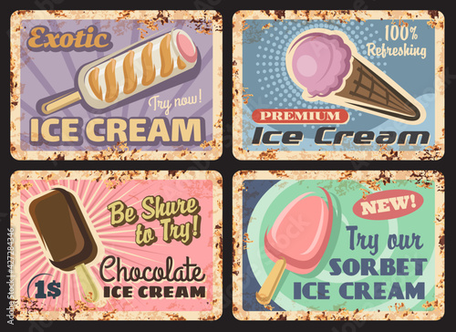 Ice cream vector rusty metal plates. Sweet dessert in waffle cone, popsicle and sorbet ad for cafe or shop vintage rust tin signs. Cold dairy treat or snack advertising, grunge ferruginous card