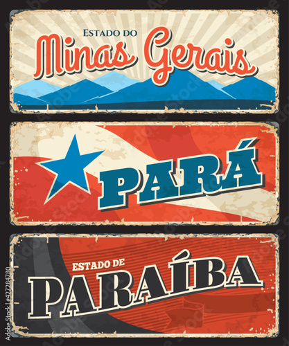 Brazil grunge signs of Paraiba, Para and Minas Gerais states, vector rusty tin metal plates. Brazilian districts or Brasil estados metal rusty plates with city taglines, flags and landmarks