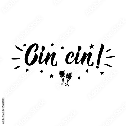 Translation from Italian: Cheers. Vector illustration. Lettering. Ink illustration. Cin cin.