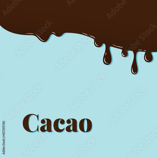 Cacao, dripping chocolate