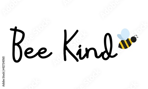 Bee kind typography design template with bee and hand drawn style inscription. Kindness motivational concept. Flat style bee with quote on white background. Vector illustration