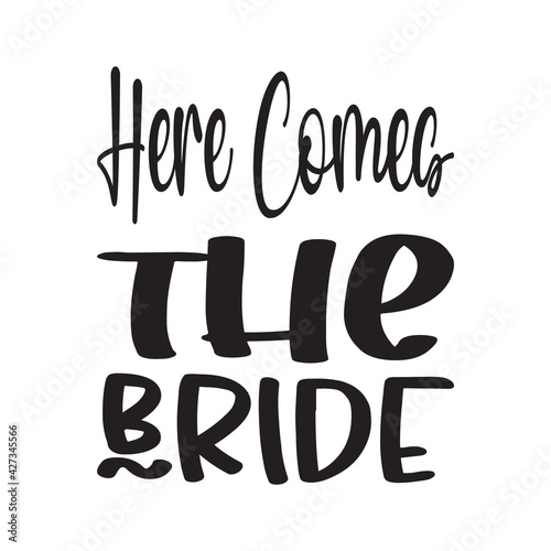 here comes the bride quote letters