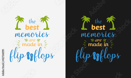 the best memories are made in flip flops,hello summer calligraphy, hand drawn lettering illustration vector