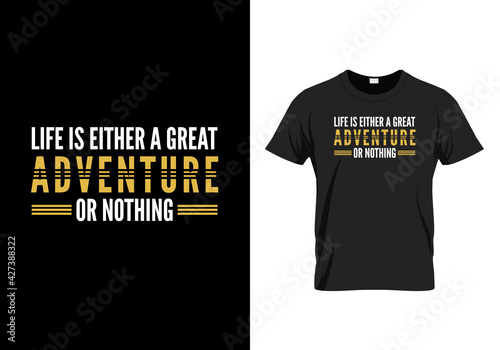 Life is either a great adventure or nothing t-shirt design, adventure vector typography t-shirt for pod, merch by amazon, teespring. 