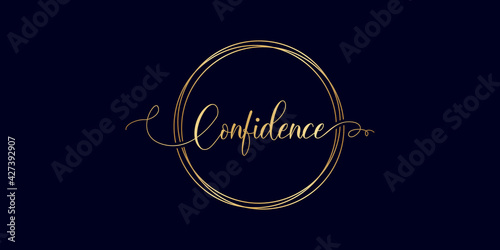 Vector calligraphy phrase Confidence word text with triangle and gold color in black background. Can be use for religious greeting card, banner, poster, brochure or typography logo design