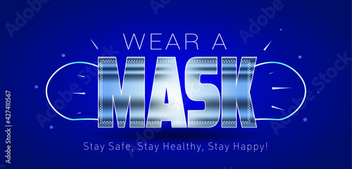 Wear a safety face mask, typography concept text and stay safe from corona covid 19 virus