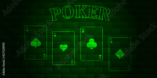 Dark green brick wall with glowing text Poker and playing cards. Aces of all stripes. Vector illustration.