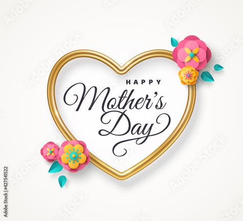 Happy Mother's day greeting card with paper cut flowers and golden heart frame on white background. Vector illustration. Calligraphic message, place for your text. Cute love sale banner