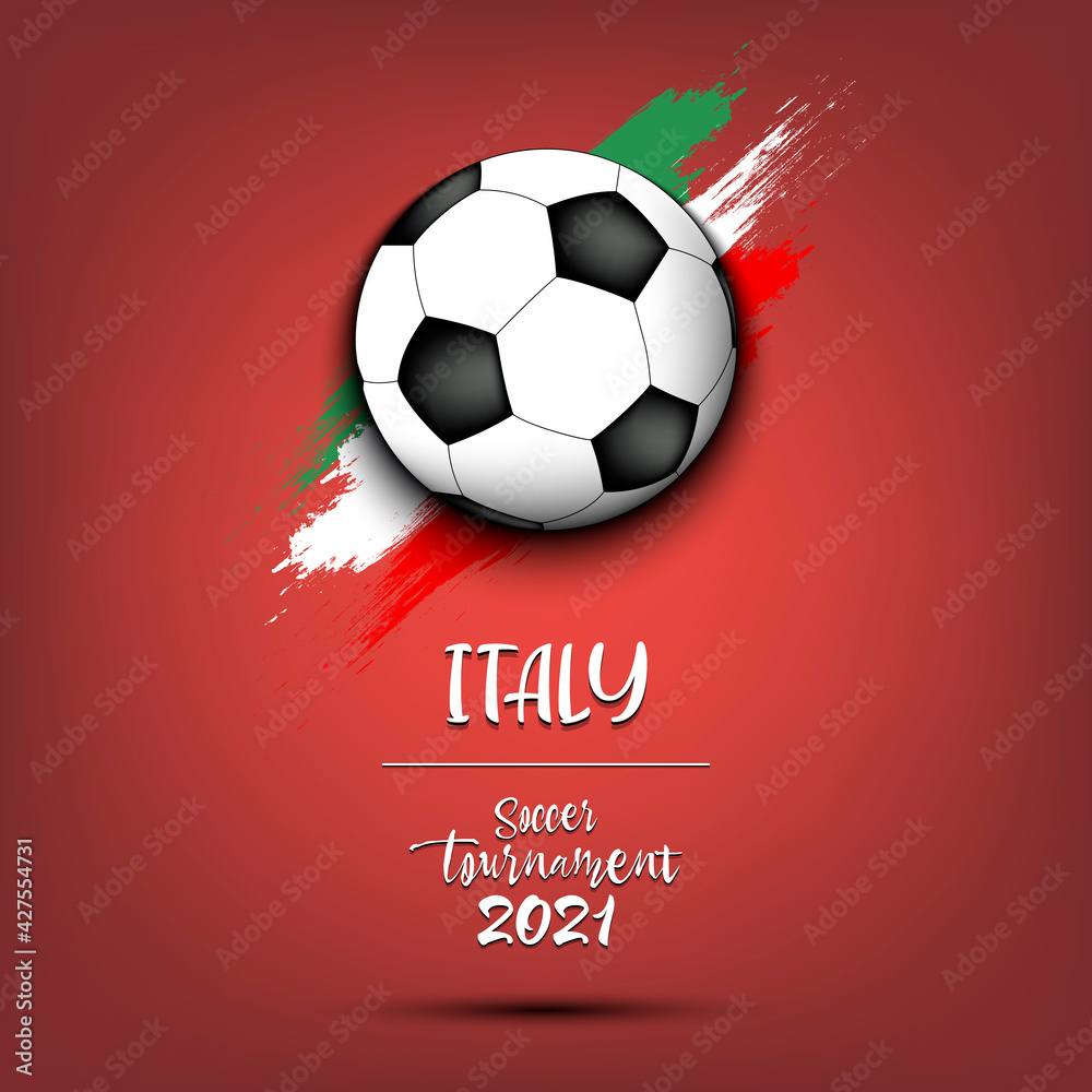 Soccer tournament 2021. Soccer ball on the background of the flag of Italy. Design pattern on the football theme for logo, emblem, banner, poster, flyer, badges, t-shirt. Vector illustration Soccer tournament 2021. Soccer ball on the background of the flag of Italy. Design pattern on the football theme for logo, emblem, banner, poster, flyer, badges, t-shirt. Vector illustration