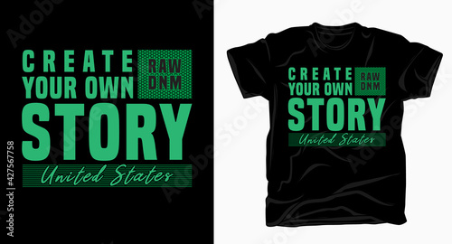 Create your own story typography design for t shirt