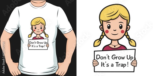 Don't Grow Up It's a Trap. Unique and Trendy T-Shirt Design.