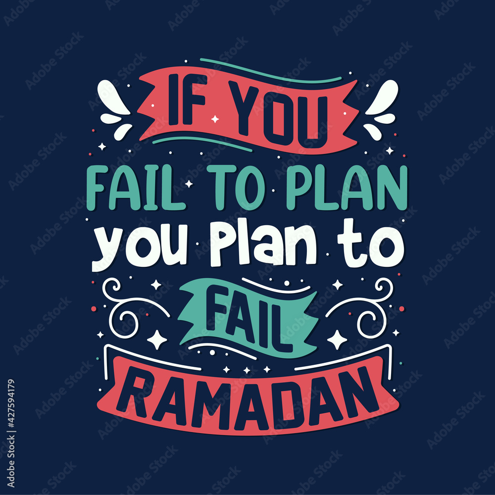 If you fail to plan you plan to fail, ramadan- quotes lettering for holy month ramadan