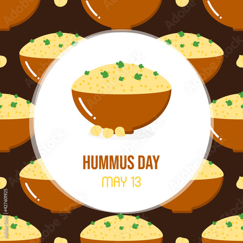 National Hummus Day vector greeting card, illustration with cute cartoon style bowl of hummus seamless pattern background. May 13.
