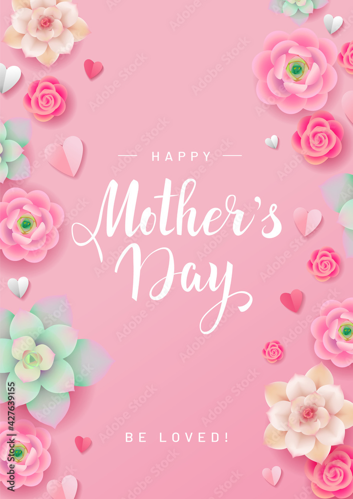 Happy Mother's day vector poster design concept. Flowers and paper hearts illustration on pink background with handwritten calligraphic phrase. Be loved!