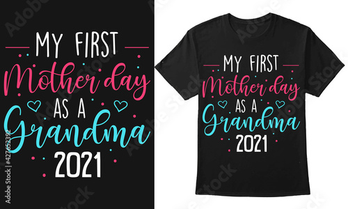 Mother day 2021 - My first mother day as a grandma 2021 typography vector design for print on banner, mug, t-shirt, etc
