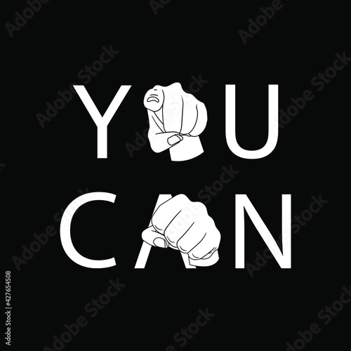 Vector Motivational Poster, You Can with Pointing Finger and Fist, Black and White Banner Template.
