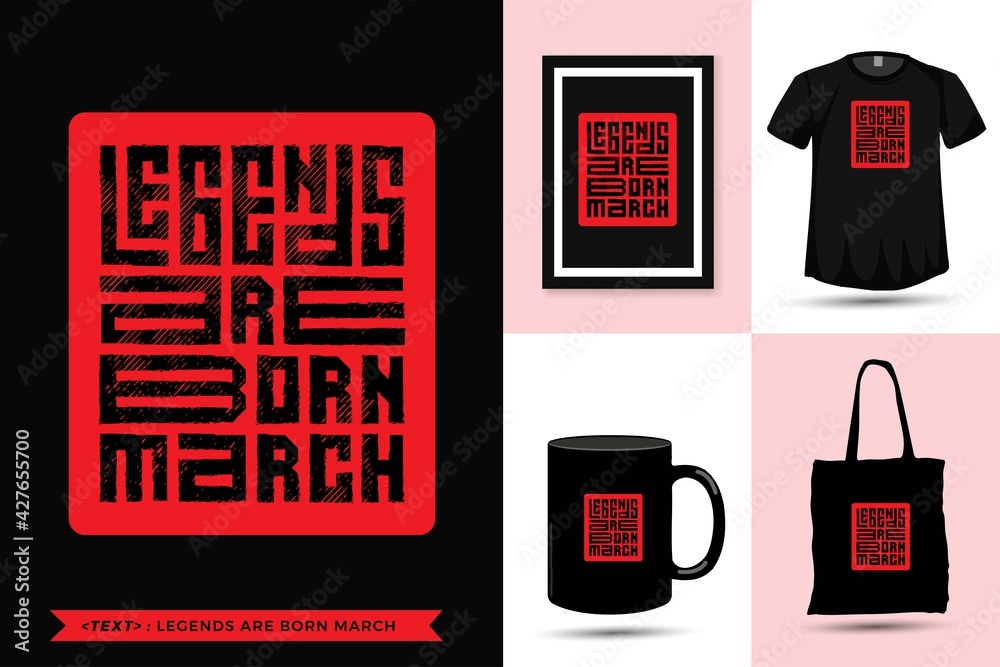 Trendy Typography Quote motivation Tshirt Legends are Born March for print. typographic lettering vertical design template poster, mug, tote bag, clothing, and merchandise