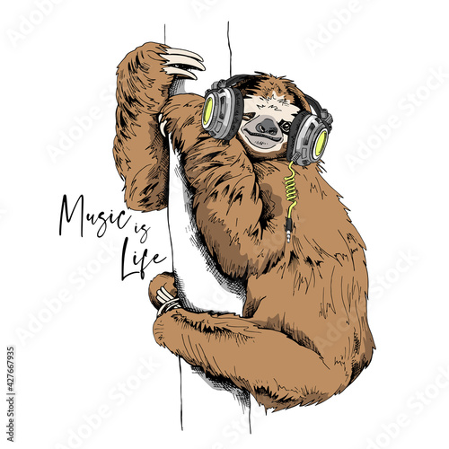 Funny Sloth in a headphones on a trunk tree. Music is life - lettering quote. Humor card, t-shirt composition, hand drawn style print. Vector illustration.