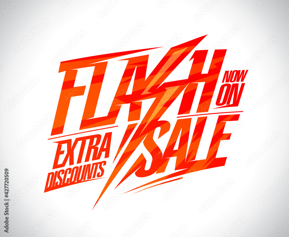 Flash sale, extra discounts now on, lettering banner Flash sale, extra discounts now on, lettering banner