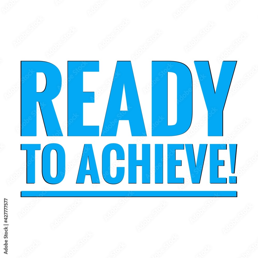 ''Ready to achieve'' Motivational Quote Illustration