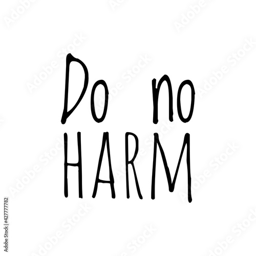 ''Do no harm'' Positive Message Illustration