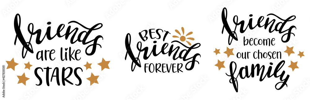 Quotes about friends set of 3 hand lettering vector. Phrases about friendship day for postcards, banners, posters, mug, notebooks, scrapbooking, pillow case and photo album. 