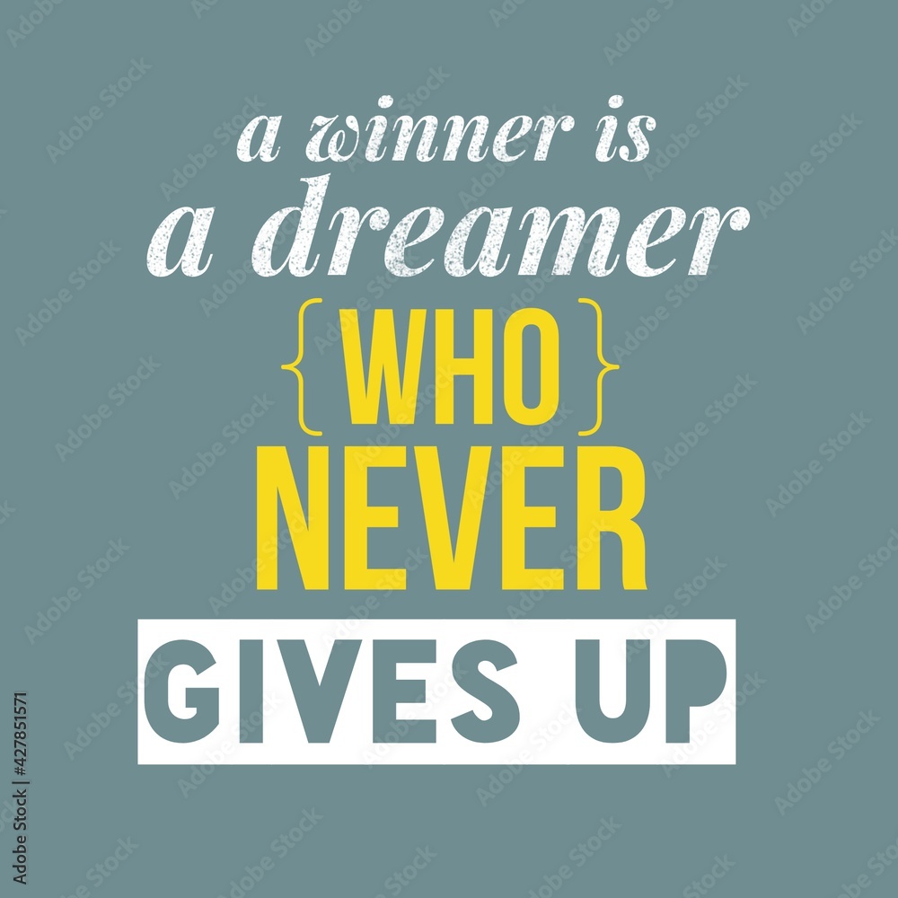 A winner is a dreamer who never gives up - Motivational and inspirational quote A winner is a dreamer who never gives up - Motivational and inspirational quote