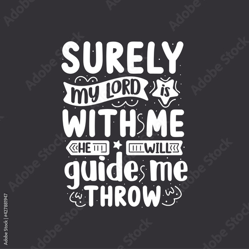 Surely my lord with me he will guide me throw- islamic quotes lettering