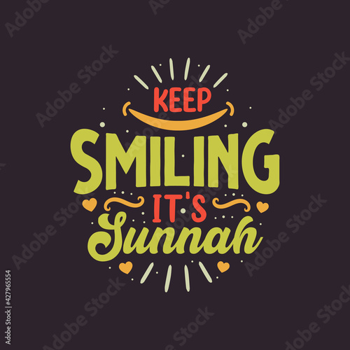 Keep smiling it's Sunnah- muslim religion best quotes lettering