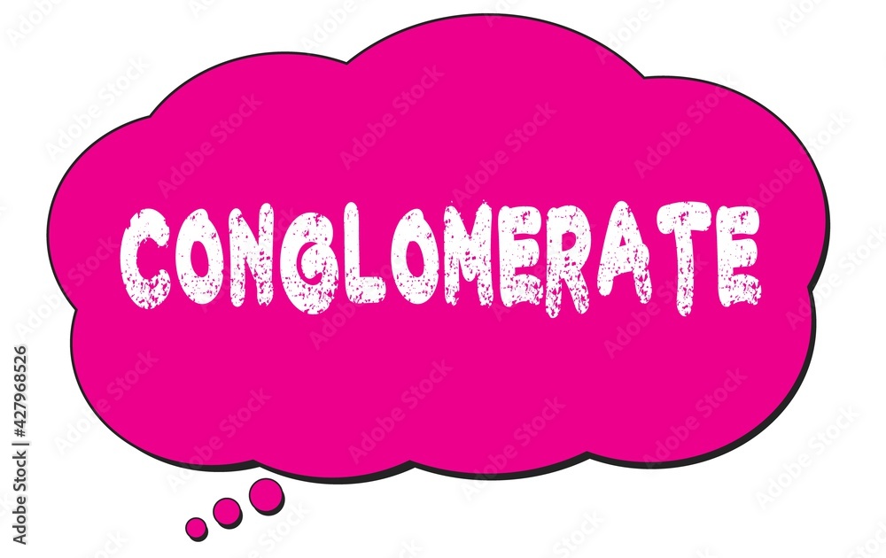 CONGLOMERATE text written on a pink thought bubble. CONGLOMERATE text written on a pink thought bubble.