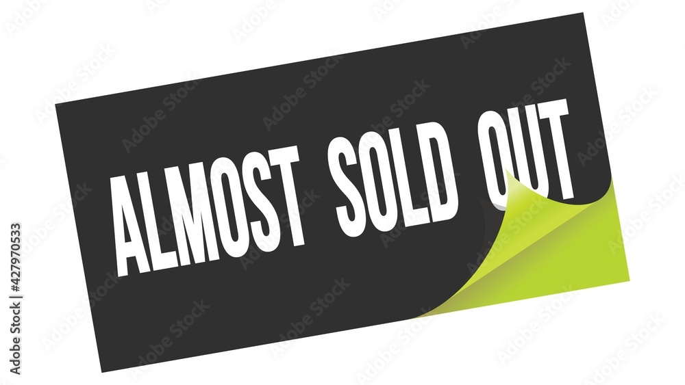 ALMOST SOLD OUT text on black green sticker stamp. ALMOST SOLD OUT text on black green sticker stamp.