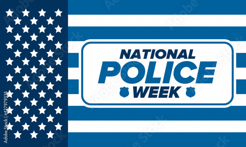 National Police Week in May. Celebrated annual in United States. In honor of the police hero. Police badge and patriotic elements. Officers Memorial Day. Poster, card, banner. Vector illustration