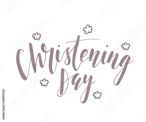 Christening Day. Black text isolated on white background. Vector stock illustration. Welcome to the Christian world. Brash calligraphy.