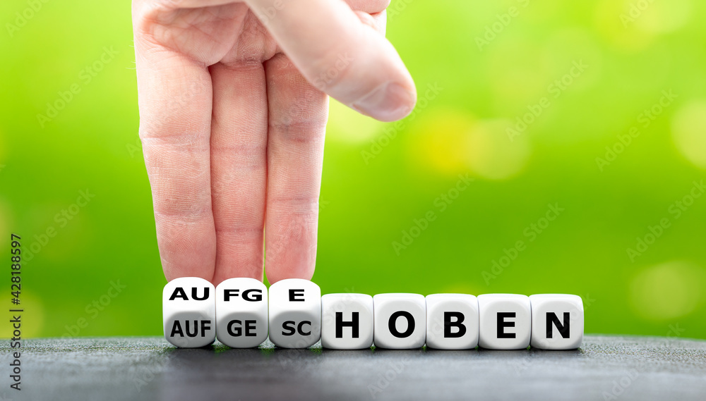 Aufgeschoben Ist Nicht Aufgehoben ähnliche Sprüche Aufgeschoben ist nicht aufgehoben. Hand dreht Würfel und ändert das