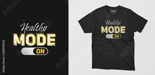 healthy mode on typography t-shirt design. motivational quotes for success