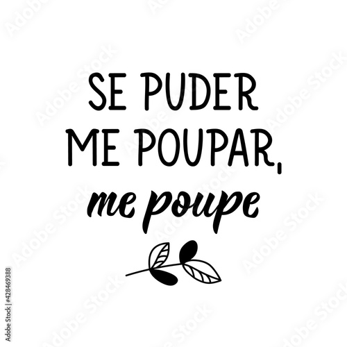 If you can save me, save me in Portuguese. Lettering. Ink illustration. Modern brush calligraphy.