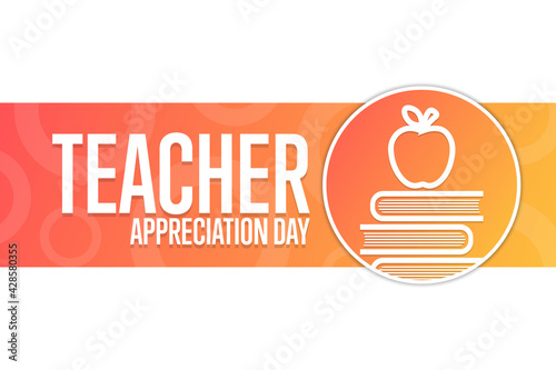 Teacher Appreciation Day. Holiday concept. Template for background, banner, card, poster with text inscription. Vector EPS10 illustration.