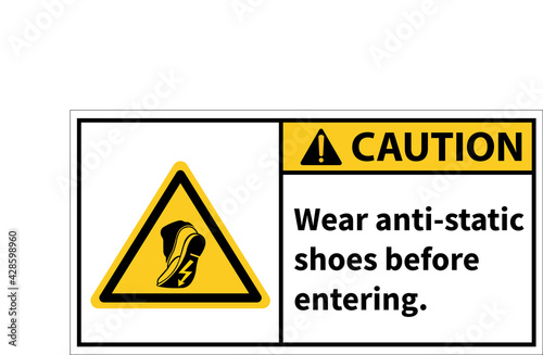Warning sign to use anti-static shoes.,Caution sign