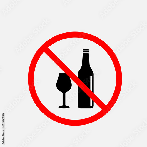 Alcohol is forbidden. Glass bottle and a glass with ban icon. Stop or ban red round sign with alcohol icon. illustration.