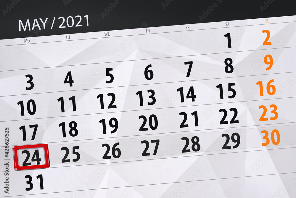 Fototapeta premium Calendar planner for the month may 2021, deadline day, 24, monday